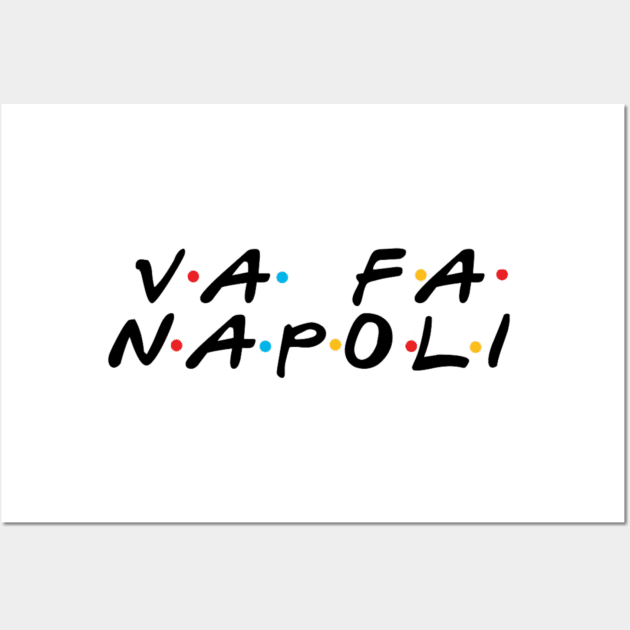 Va Fa Napoli Wall Art by sunkissed